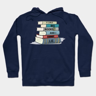 I Like Big Books and I Cannot Lie Reader & Book Lover Gifts Hoodie